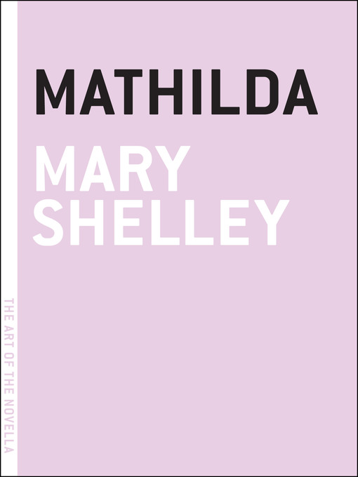 Title details for Mathilda by Mary Shelley - Available